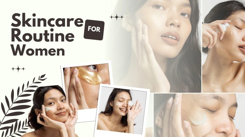 What is a good skincare routine for women?